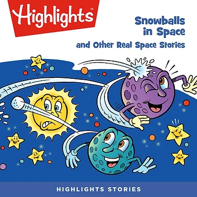 Snowballs Space and Other Real Stories