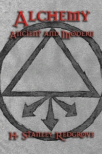 Alchemy: Ancient and Modern