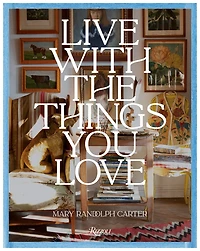 Live With the Things You Love: And You'll Live Happily Ever After