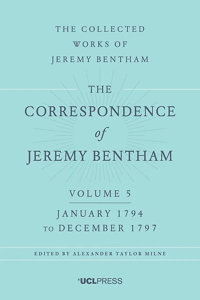 Correspondence Of Jeremy Bentham Volume 5: January 1794 To December 1797