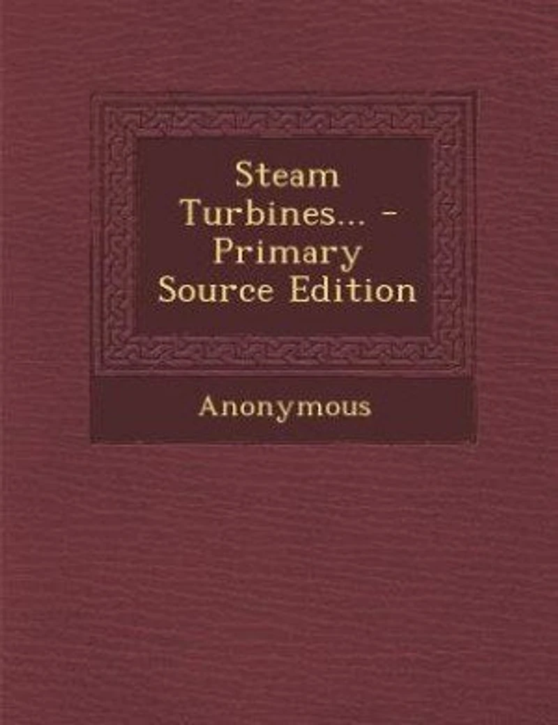 Steam Turbines; a Short Treatise on Theory, Design, and Field of Operation