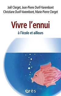 Vivre l'ennui : à l'école et ailleurs: ailleurs