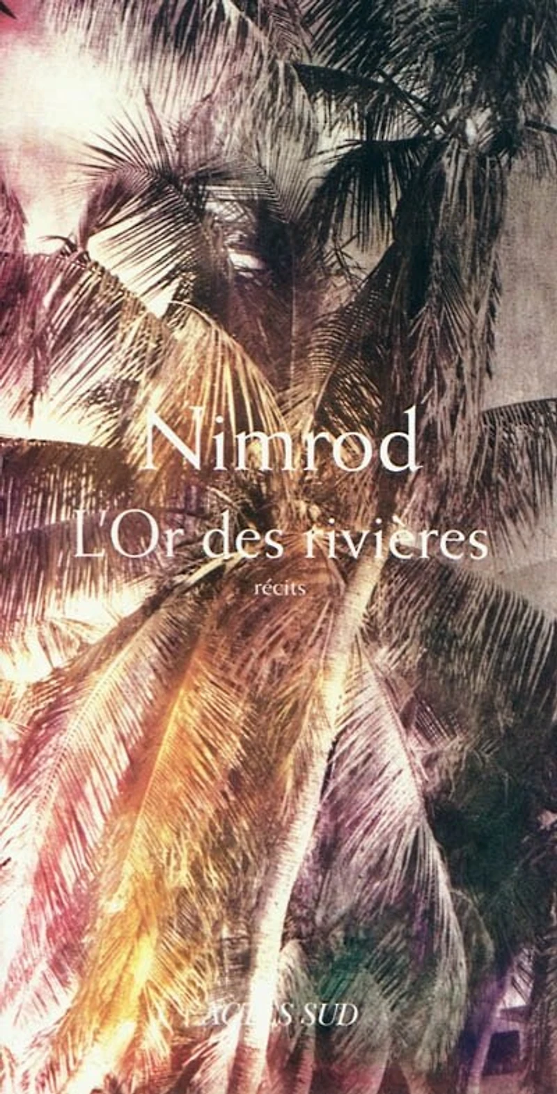 L'or des rivières : récits: récits
