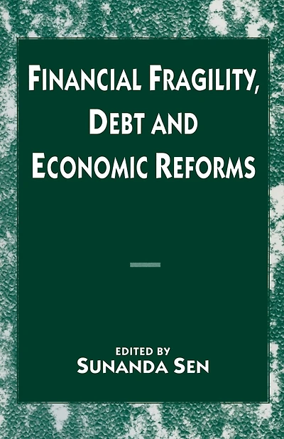 Financial Fragility, Debt And Economic Reforms