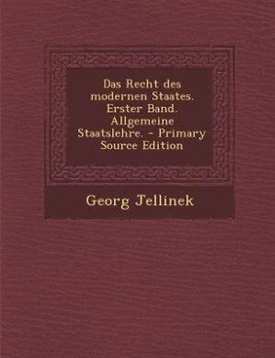 Das Recht des modernen Staates. Erster Band. Allgemeine Staatslehre. - Primary Source Edition