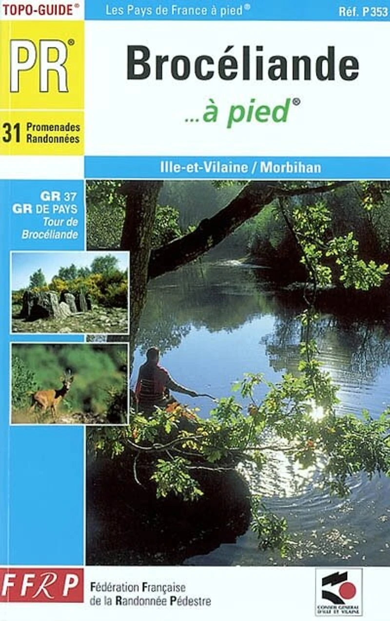 Brocéliande... à pied: 31 promenades & randonnées
