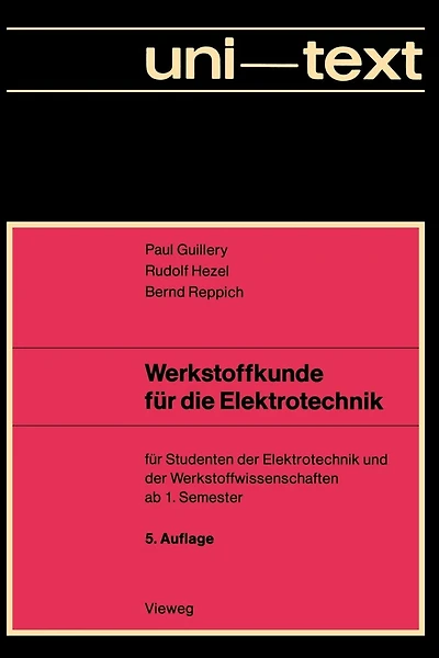 Werkstoffkunde für die Elektrotechnik: für Studenten der Elektrotechnik und der Werkstoffwissenschaften ab 1. Semester