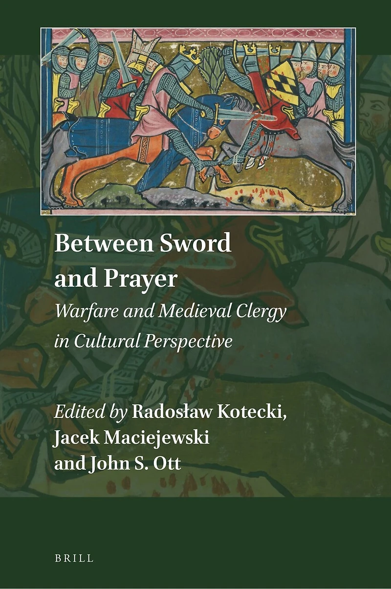 Between Sword and Prayer: Warfare and Medieval Clergy in Cultural Perspective