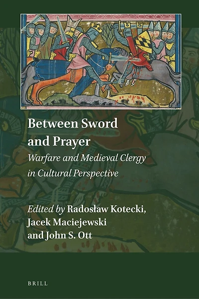 Between Sword and Prayer: Warfare and Medieval Clergy in Cultural Perspective