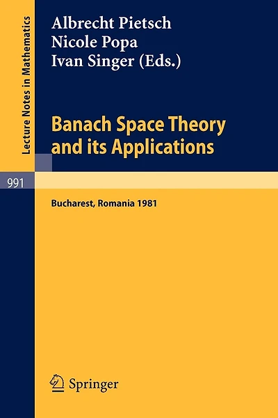 Banach Space Theory and its Applications: Proceedings of the First Romanian GDR Seminar Held at Bucharest, Romania, August 31 - September 6, 1981