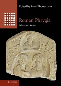 Roman Phrygia: Culture And Society
