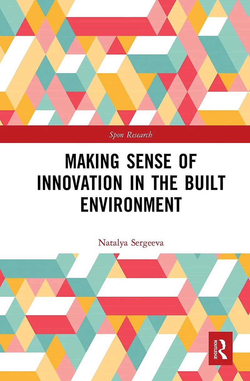 Making Sense of Innovation the Built Environment