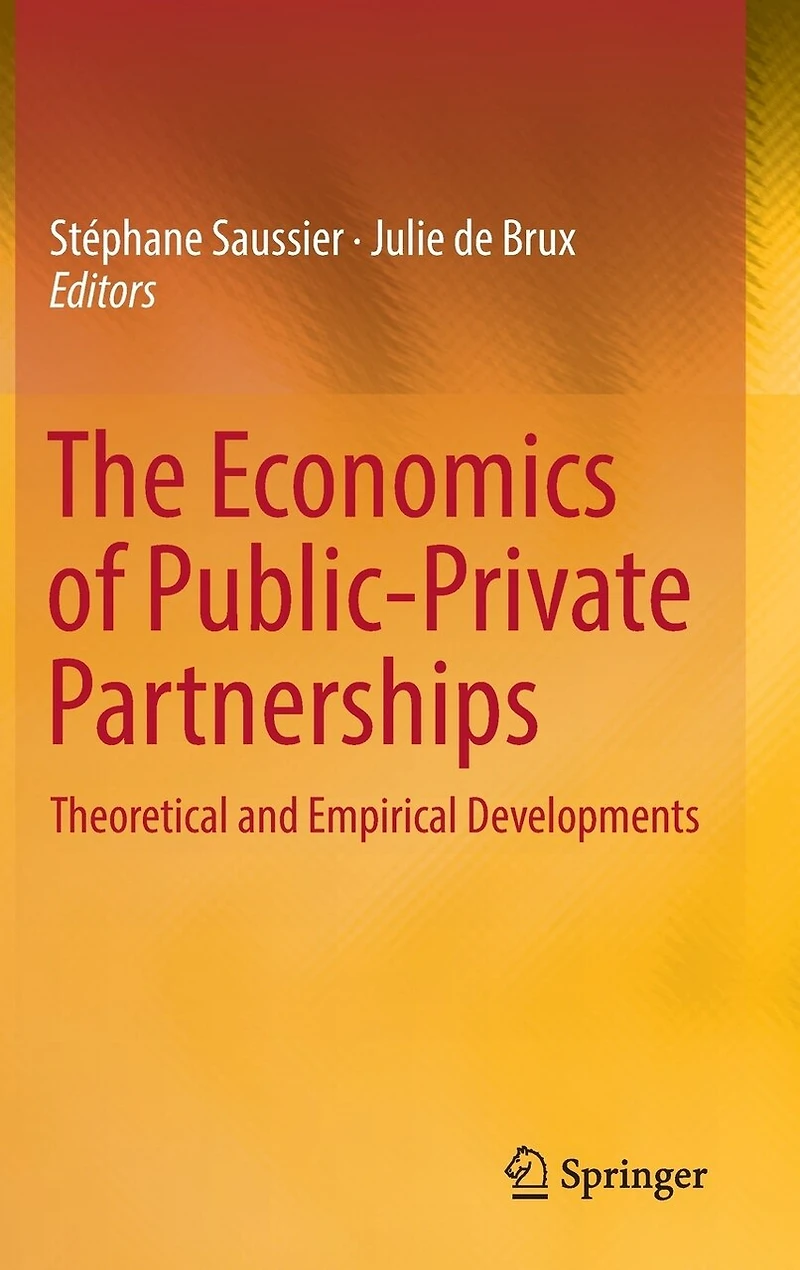 The Economics of Public-Private Partnerships: Theoretical and Empirical Developments