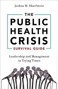 The Public Health Crisis Survival Guide: Leadership and Management Trying Times