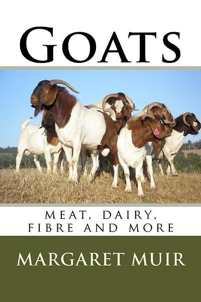 Goats: Meat, Dairy, Fibre And More