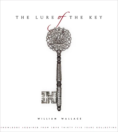 The Lure of the Key: Knowledge Acquired from Some Thirty-Five Years Collecting