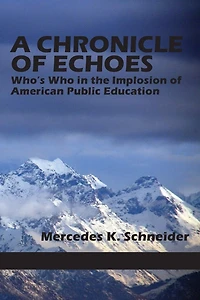A Chronicle of Echoes: Who's Who the Implosion American Public Education