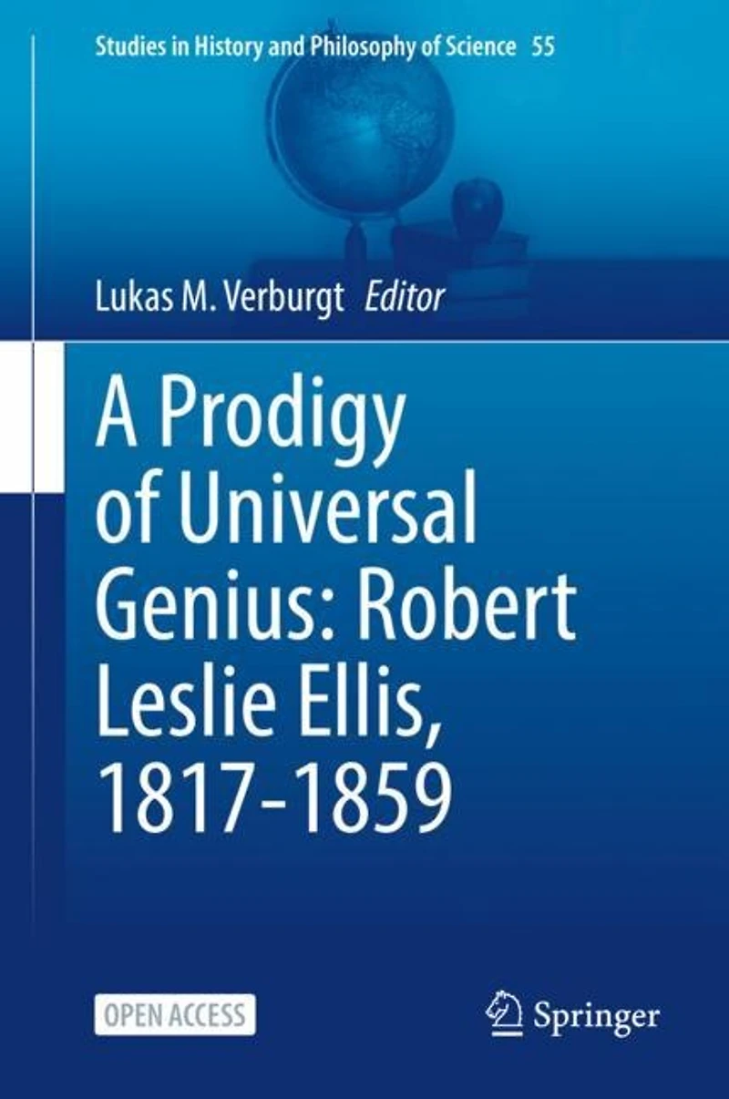 A Prodigy of Universal Genius: Robert Leslie Ellis