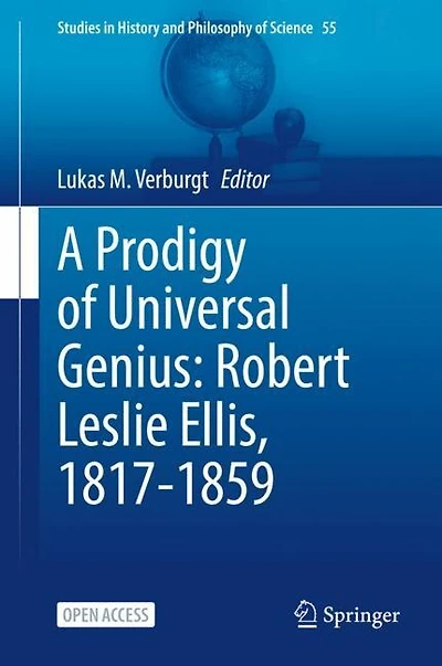 A Prodigy of Universal Genius: Robert Leslie Ellis