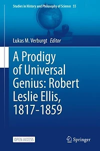 A Prodigy of Universal Genius: Robert Leslie Ellis