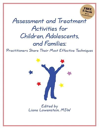 Assessment and Treatment Activities for Children, Adolescents, and Families: Practitioners Share Their Most Effective Techniques