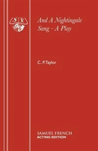 And A Nightingale Sang - A Play