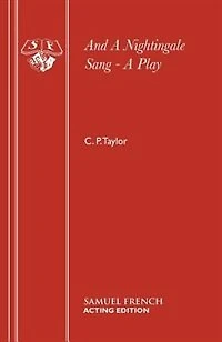 And A Nightingale Sang - A Play