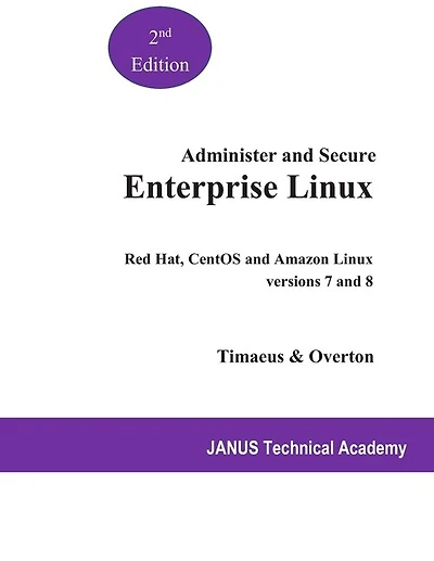 Administer And Secure Enterprise Linux: Red Hat And Centos Versions 7 And 8