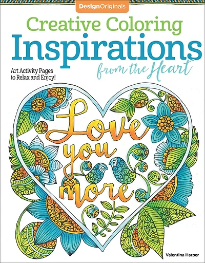 Creative Coloring Inspirations From The Heart: Art Activity Pages To Relax And Enjoy!