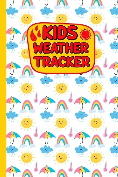 Kids Weather Tracker: The Ultimate Weather Track Patterns Journal For Kids. Weather cute coloring books Diary To Track Weather Patterns. Gift For weather watchers Boys And Girls