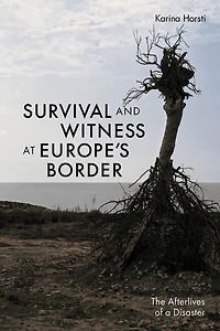 Survival and Witness at Europe's Border: The Afterlives of a Disaster