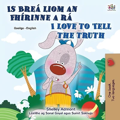 I Love to Tell the Truth (Irish English Bilingual Book for Kids