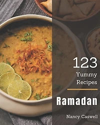 123 Yummy Ramadan Recipes: Welcome to Yummy Ramadan Cookbook