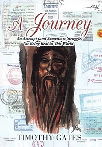 A Journey: An Attempt (and Sometimes Struggle) at Being Real This World
