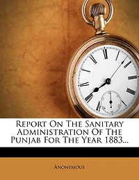 Report On The Sanitary Administration Of Punjab For Year 1883
