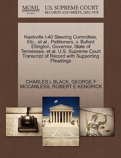 Nashville I-40 Steering Committee, Etc., Et Al., Petitioners, V. Buford Ellington, Governor, State Of Tennessee, Et Al. U.s. Supreme Court Transcript Of Record With Supporting Pleadings