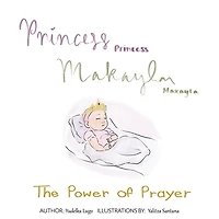 Princess Makayla: The Power of Prayer
