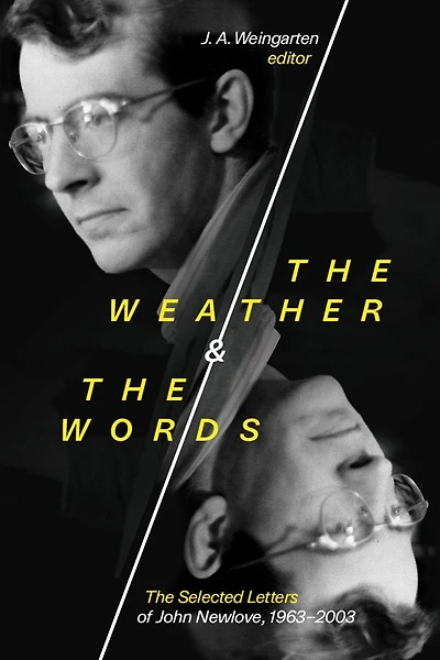 The Weather and Words: Selected Letters of John Newlove, 1963-2003