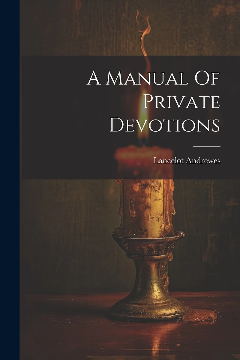 A Manual Of Private Devotions