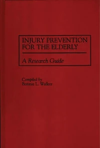 Injury Prevention for the Elderly: A Research Guide