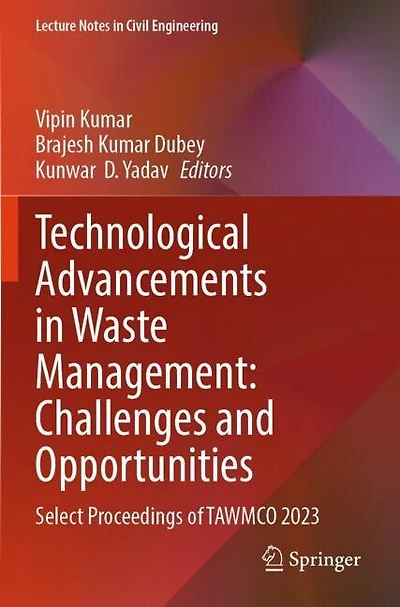 Technological Advancements in Waste Management: Challenges and Opportunities: Select Proceedings of TAWMCO 2023