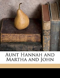 Aunt Hannah and Martha John