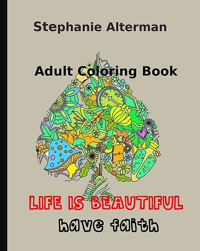 Adult Coloring Book: Life is Beautiful: Have Faith