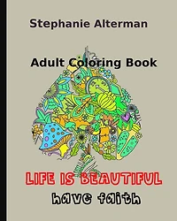 Adult Coloring Book: Life is Beautiful: Have Faith