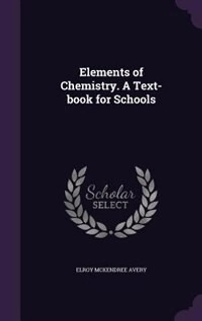 Elements of Chemistry. A Text-book for Schools
