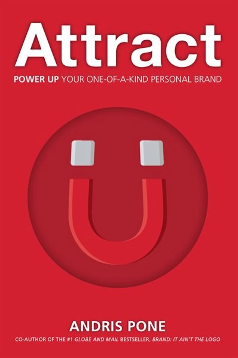 Attract: Power Up Your One-of-a-Kind Personal Brand