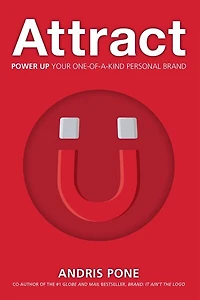 Attract: Power Up Your One-of-a-Kind Personal Brand