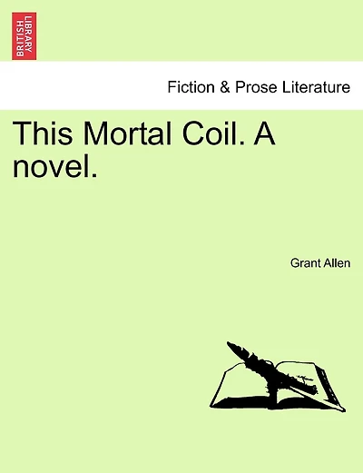 This Mortal Coil. A Novel. Vol. Ii