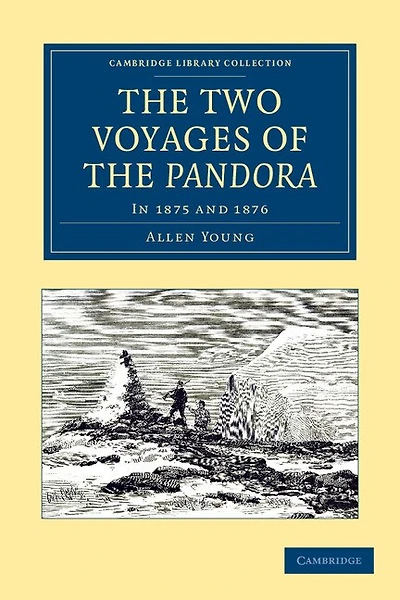 The Two Voyages of the Pandora: In 1875 and 1876