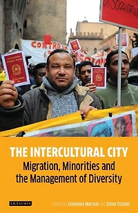 The Intercultural City: Migration, Minorities And Management Of Diversity
